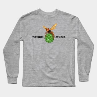 The Bugs of 2020 Long Sleeve T-Shirt